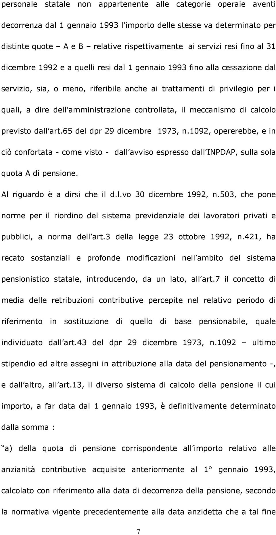 controllata, il meccanismo di calcolo previsto dall art.65 del dpr 29 dicembre 1973, n.