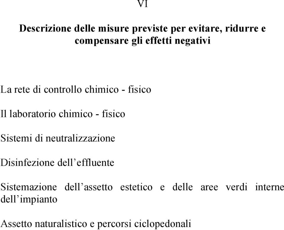 Sistemi di neutralizzazione Disinfezione dell effluente Sistemazione dell assetto