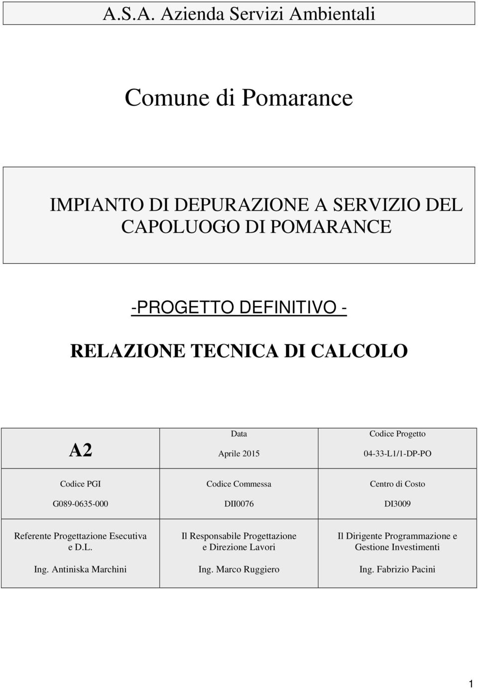 Codice Commessa DII0076 Centro di Costo DI3009 Referente Progettazione Esecutiva e D.L. Ing.