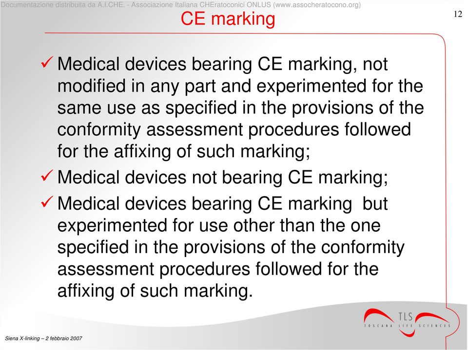 Medical devices not bearing CE marking; Medical devices bearing CE marking but experimented for use other than