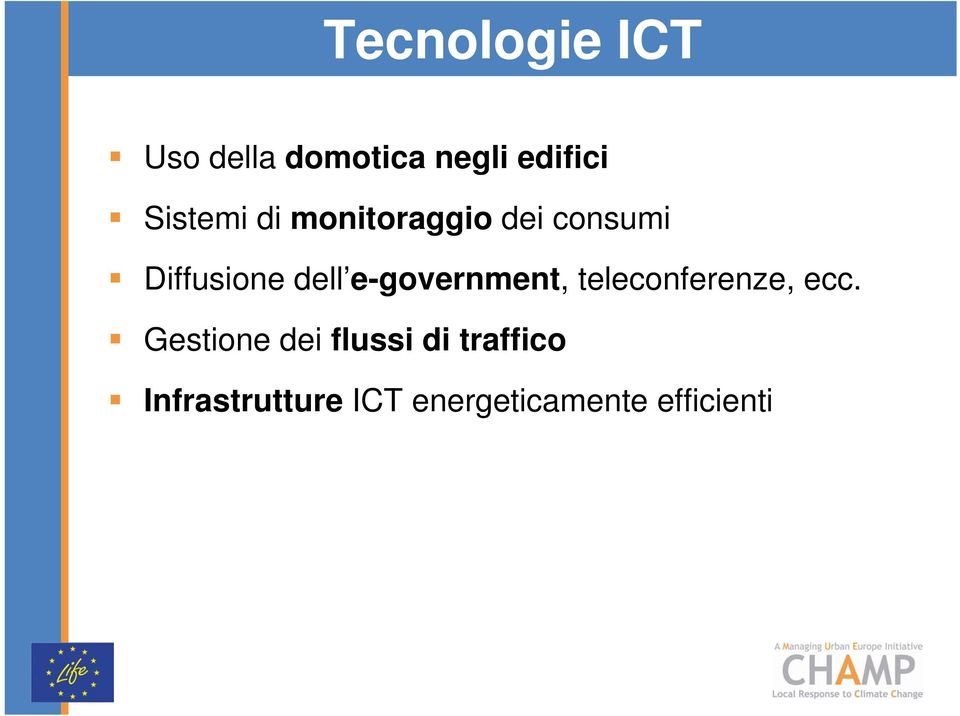 e-government, teleconferenze, ecc.