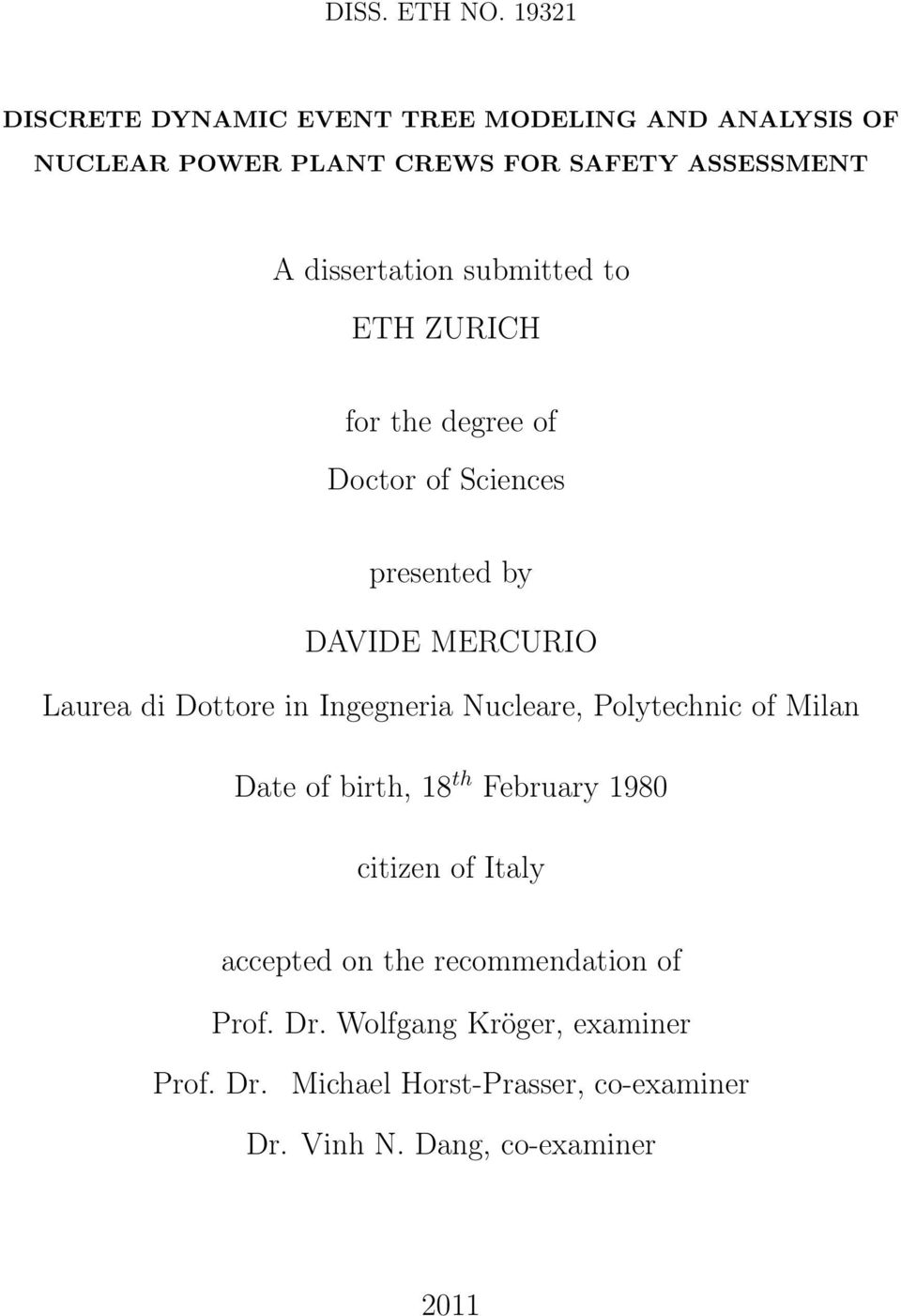 submitted to ETH ZURICH for the degree of Doctor of Sciences presented by DAVIDE MERCURIO Laurea di Dottore in Ingegneria