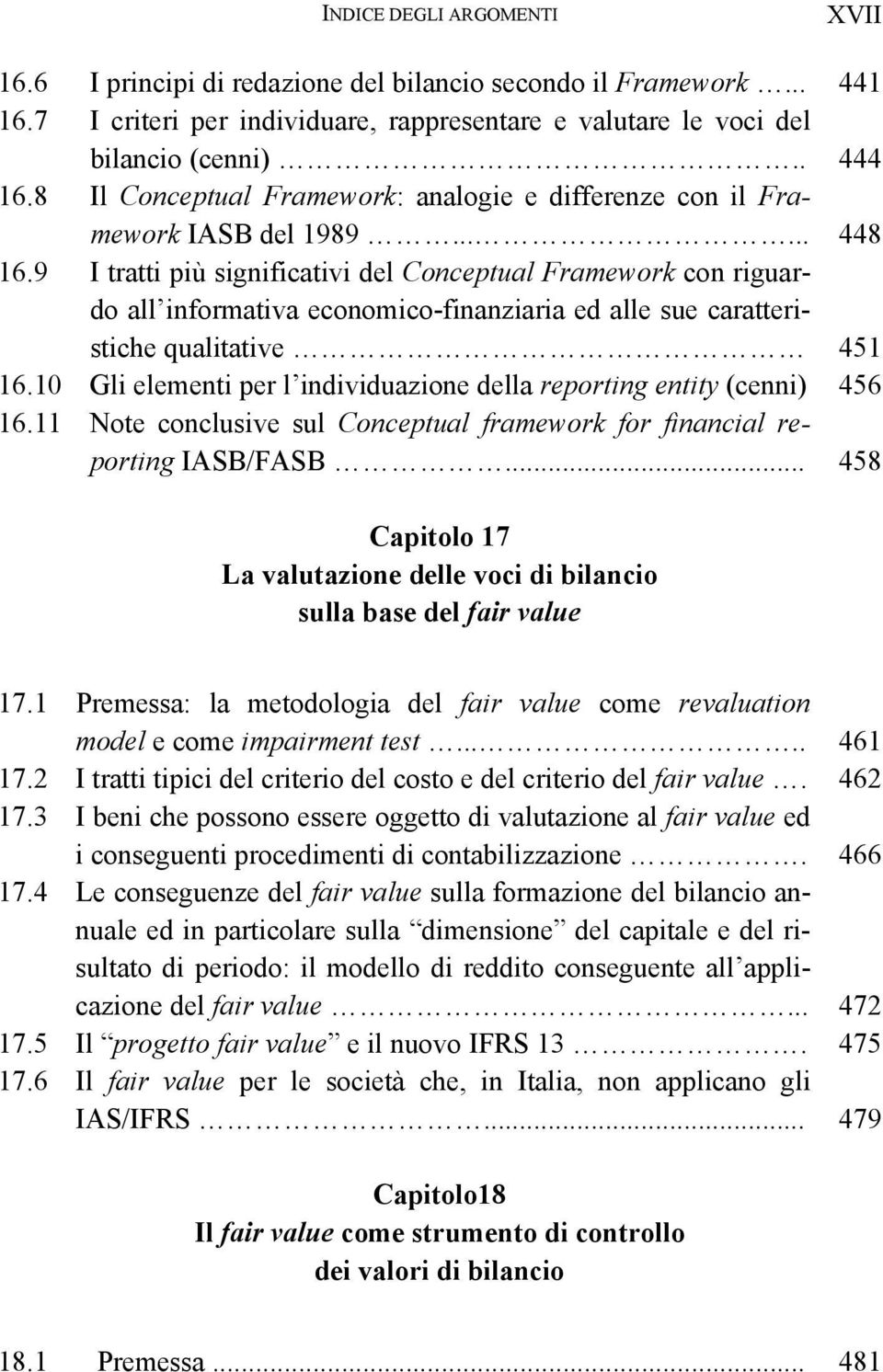 9 I tratti più significativi del Conceptual Framework con riguardo all informativa economico-finanziaria ed alle sue caratteristiche qualitative 451 16.