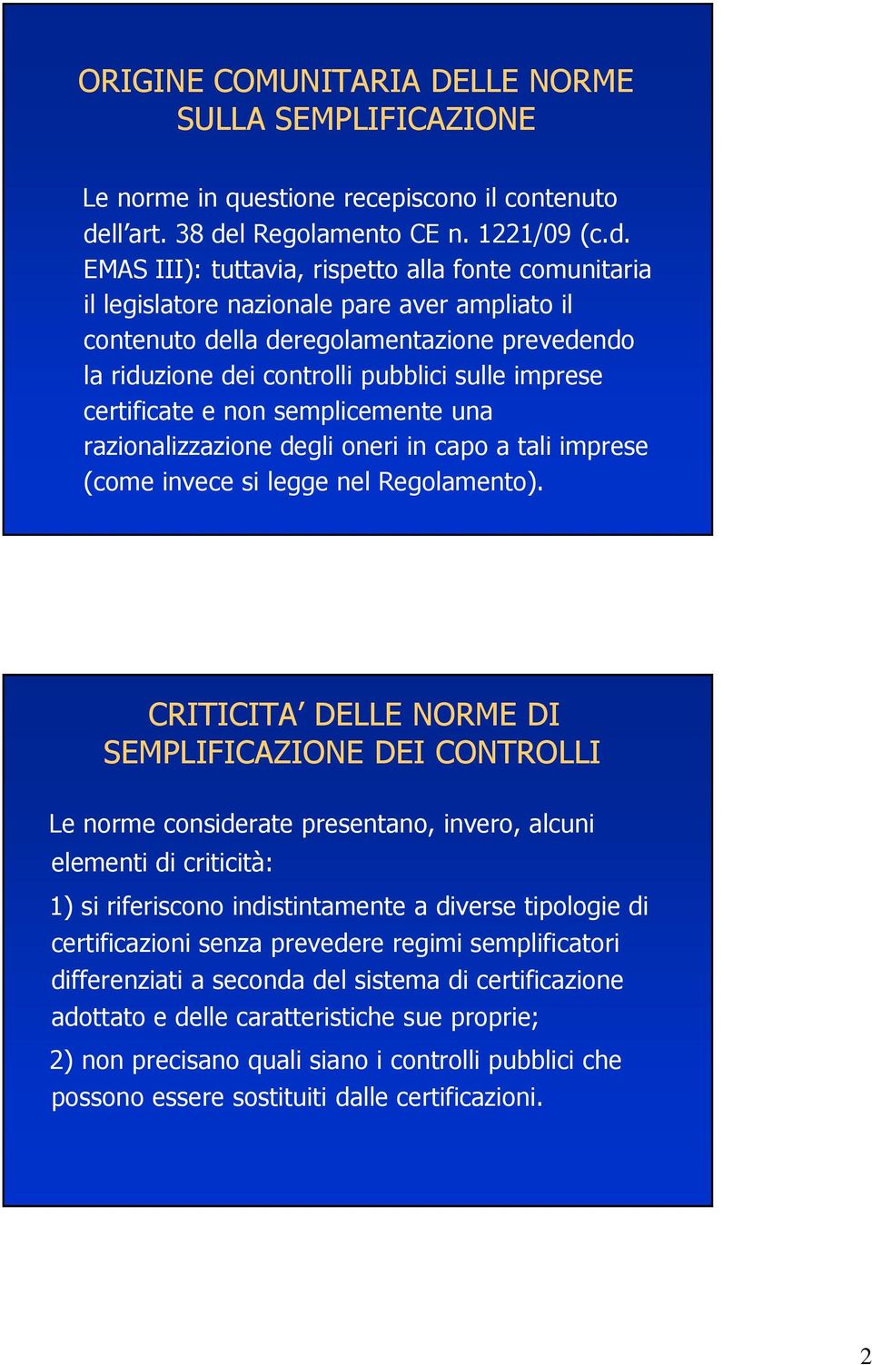 l Regolamento CE n. 1221/09 (c.d.