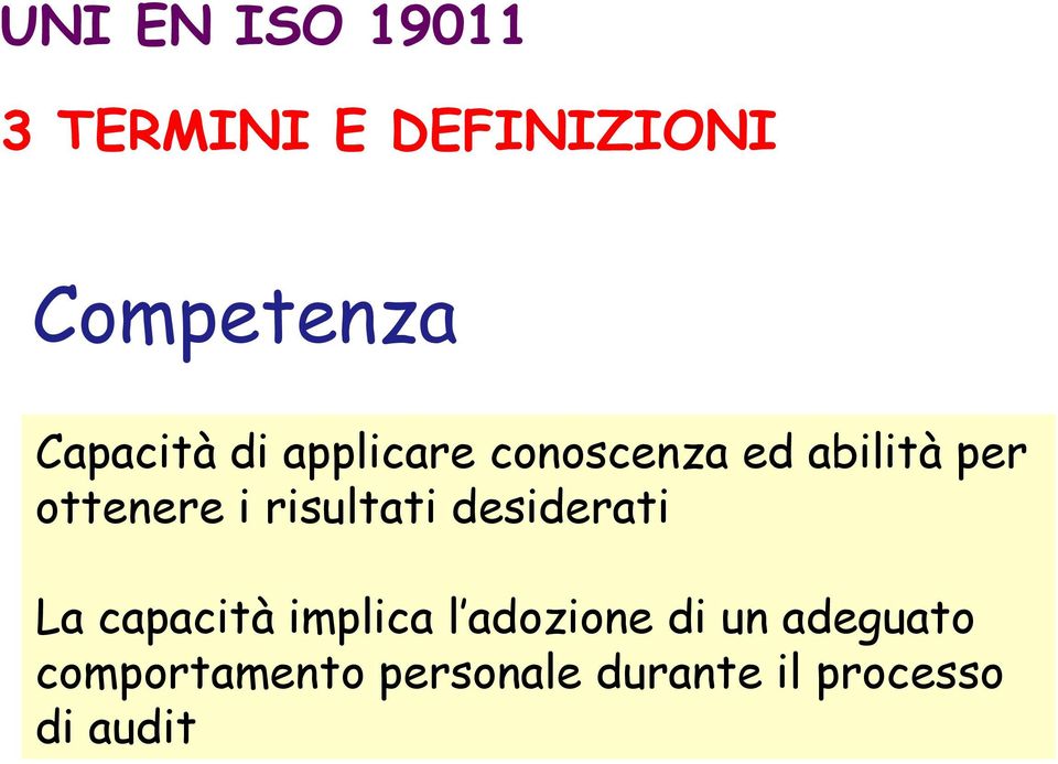 i risultati desiderati La capacità implica l adozione di