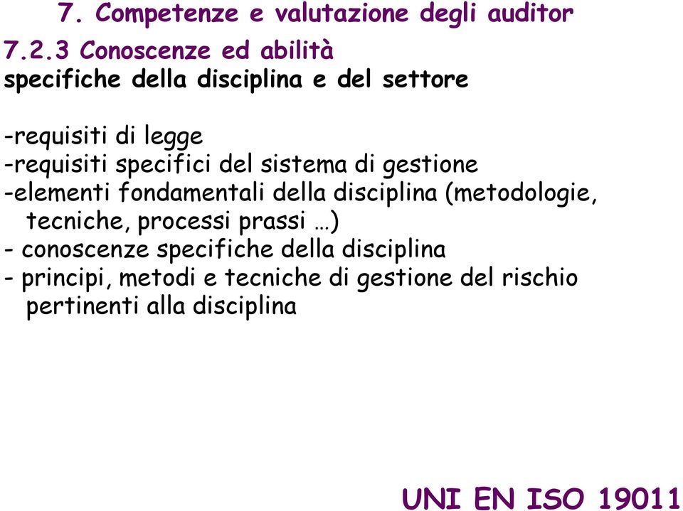 specifici del sistema di gestione -elementi fondamentali della disciplina (metodologie, tecniche,