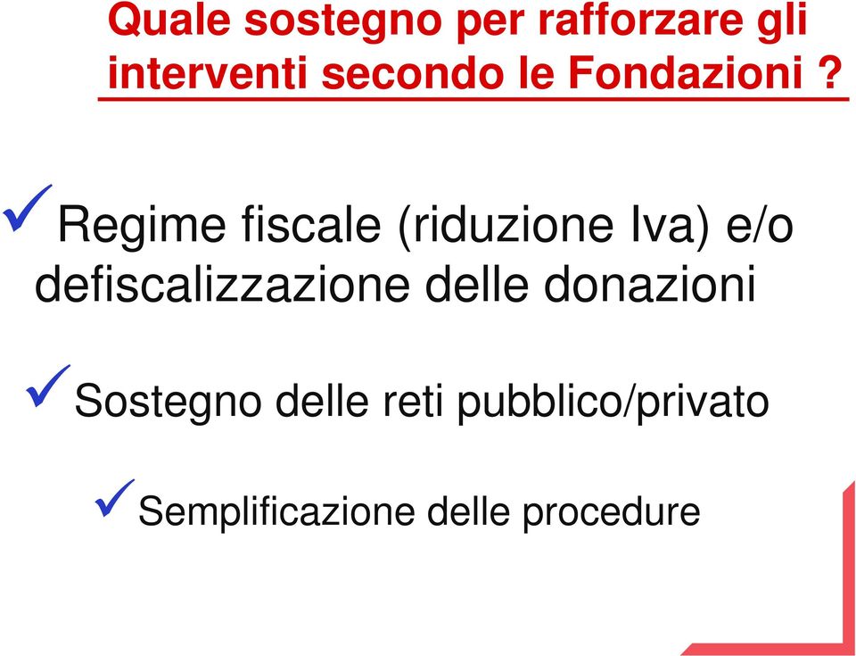 Regime fiscale (riduzione Iva) e/o