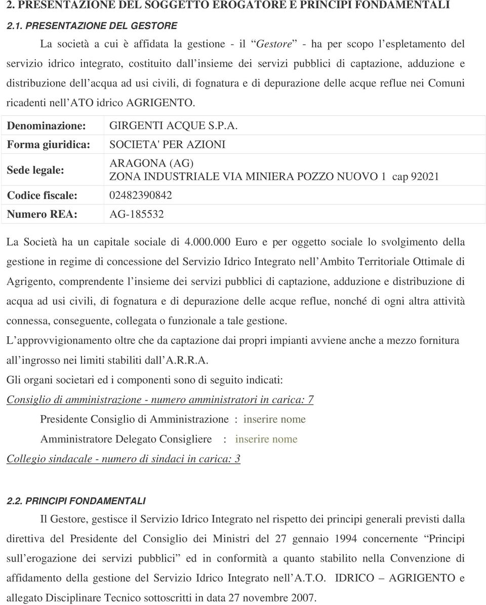 adduzione e distribuzione dell acqua ad usi civili, di fognatura e di depurazione delle acque reflue nei Comuni ricadenti nell ATO idrico AGRIGENTO.