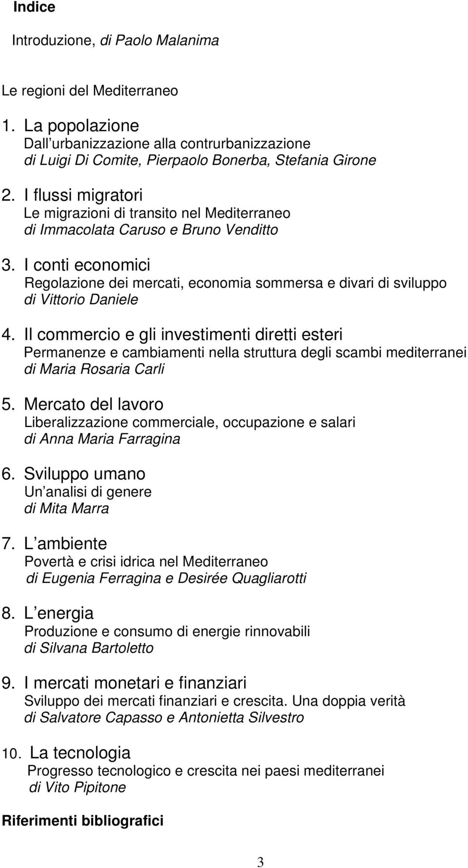 I conti economici Regolazione dei mercati, economia sommersa e divari di sviluppo di Vittorio Daniele 4.