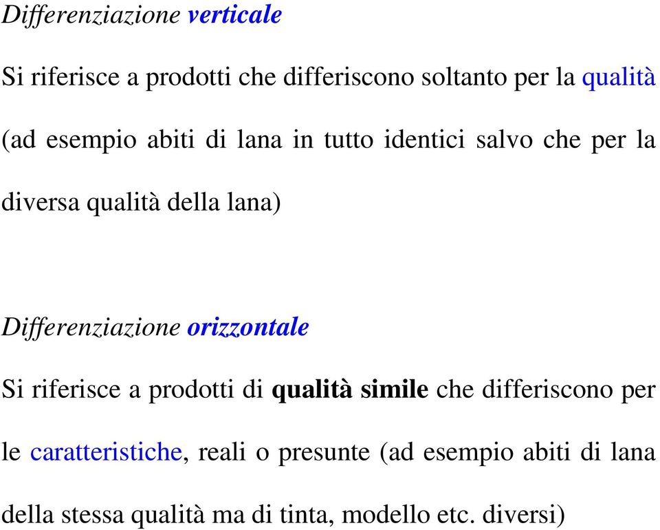 Dfferenzazone orzzontale S rfersce a prodott d qualtà smle che dfferscono per le