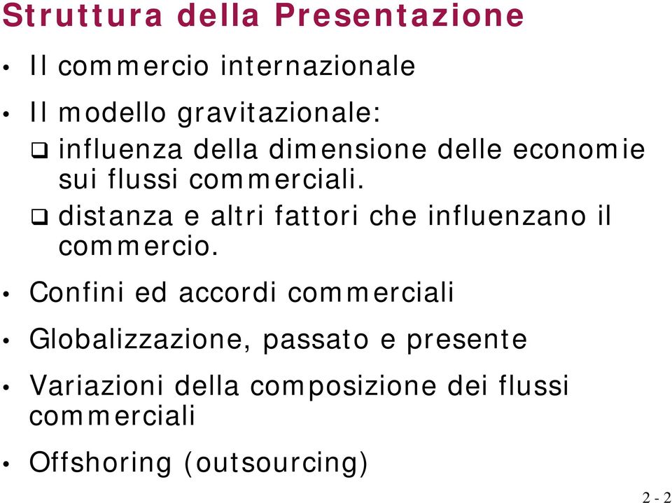 distanza e altri fattori che influenzano il commercio.