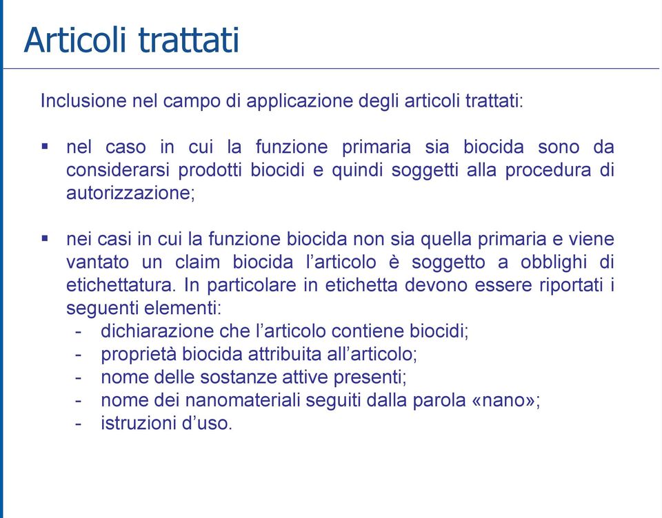 articolo è soggetto a obblighi di etichettatura.