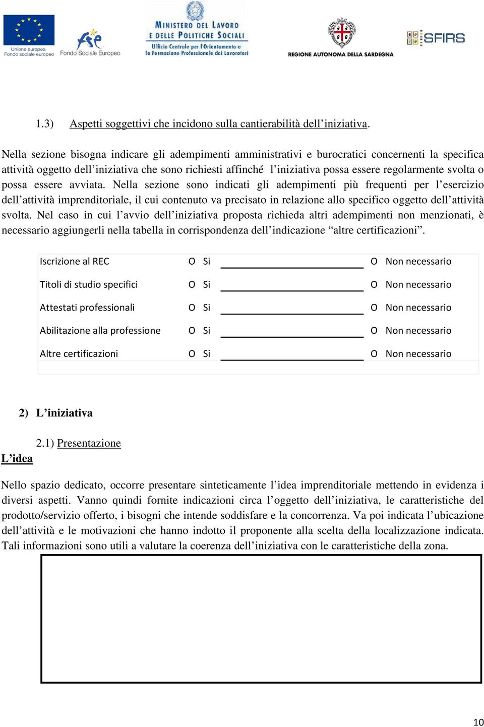 regolarmente svolta o possa essere avviata.