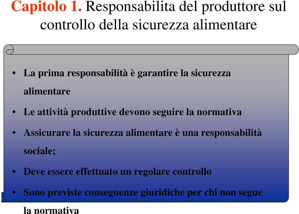 responsabilità è garantire la sicurezza alimentare Le attività produttive devono seguire la