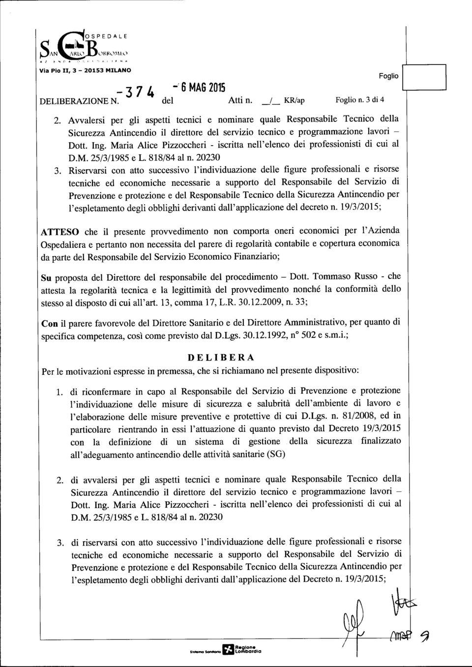 Mri Alice Pizzoccheri - iscritt nell'elenco dei professionisti di cui l D.M.251311985 e L. 818i84 ln.2o230 3.