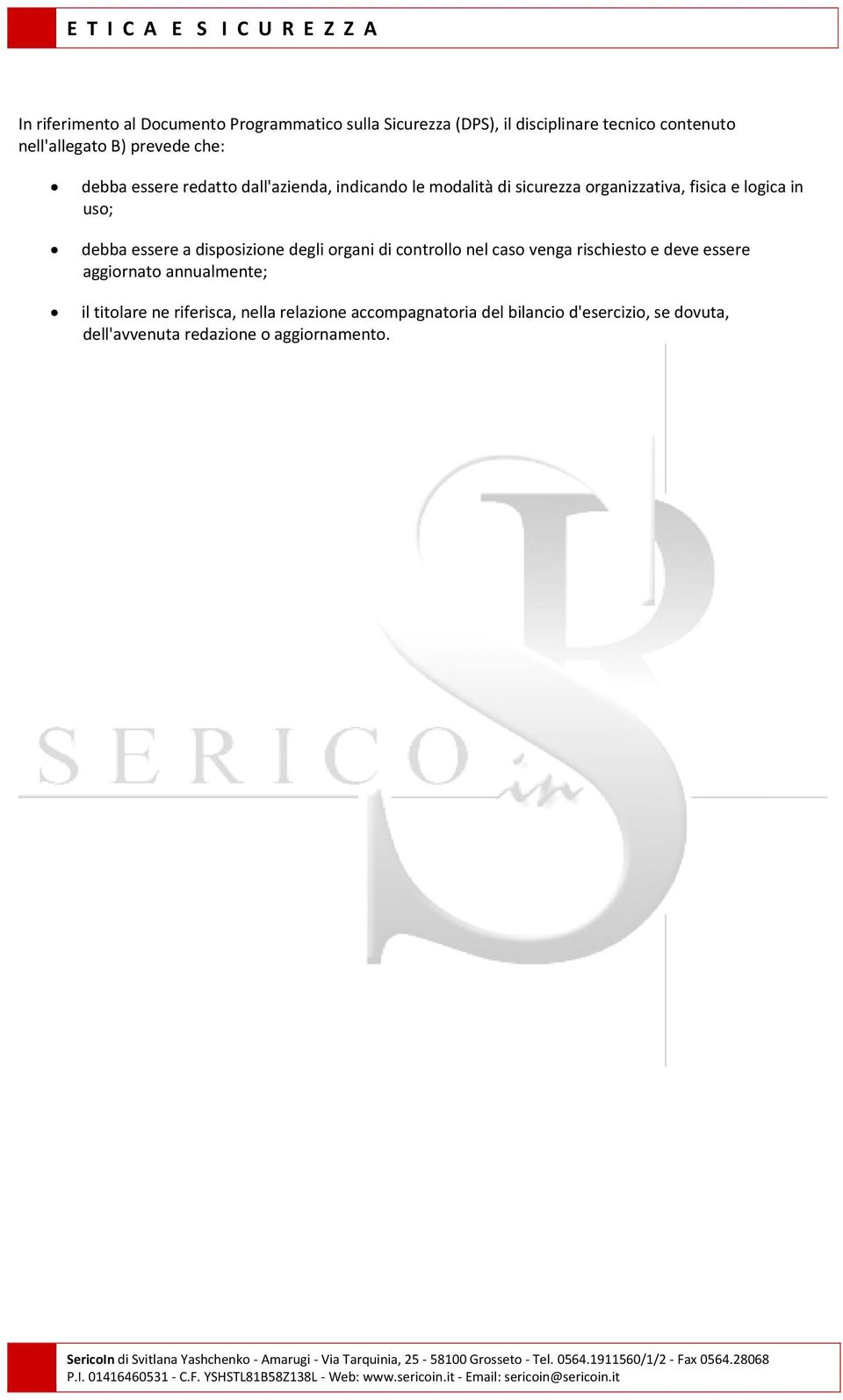 debba essere a disposizione degli organi di controllo nel caso venga rischiesto e deve essere aggiornato annualmente; il