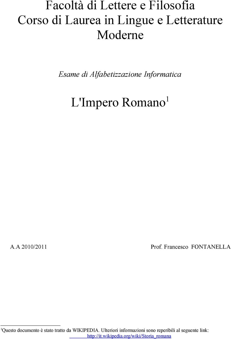 Francesco FONTANELLA 1 Questo documento è stato tratto da WIKIPEDIA.