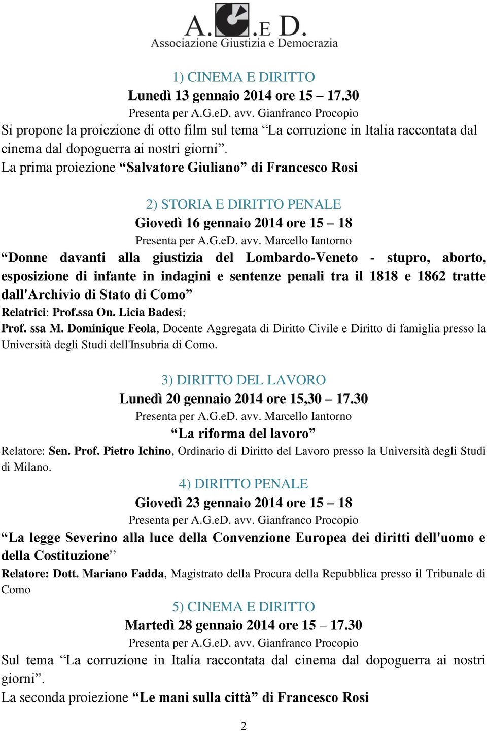 PENALE Giovedì 16 gennaio 2014 ore 15 18 Donne davanti alla giustizia del Lombardo-Veneto - stupro, aborto, esposizione di infante in indagini e sentenze penali tra il 1818 e 1862 tratte