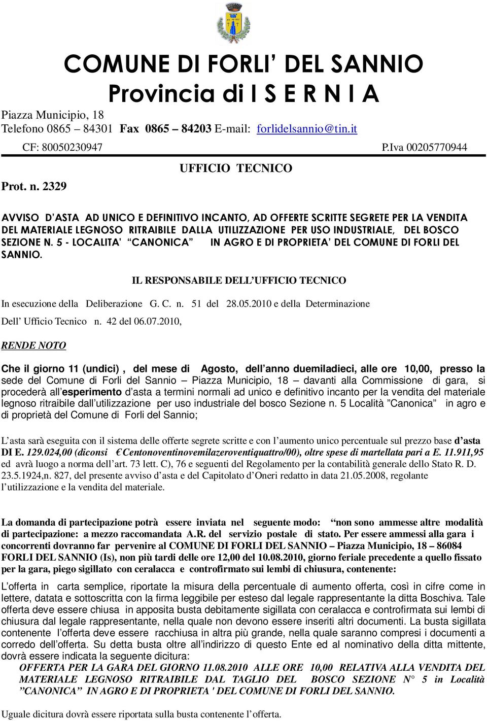 N. 5 - LOCALITA' CANONICA IN AGRO E DI PROPRIETA DEL COMUNE DI FORLI DEL SANNIO. IL RESPONSABILE DELL UFFICIO TECNICO In esecuzione della Deliberazione G. C. n. 51 del 28.05.