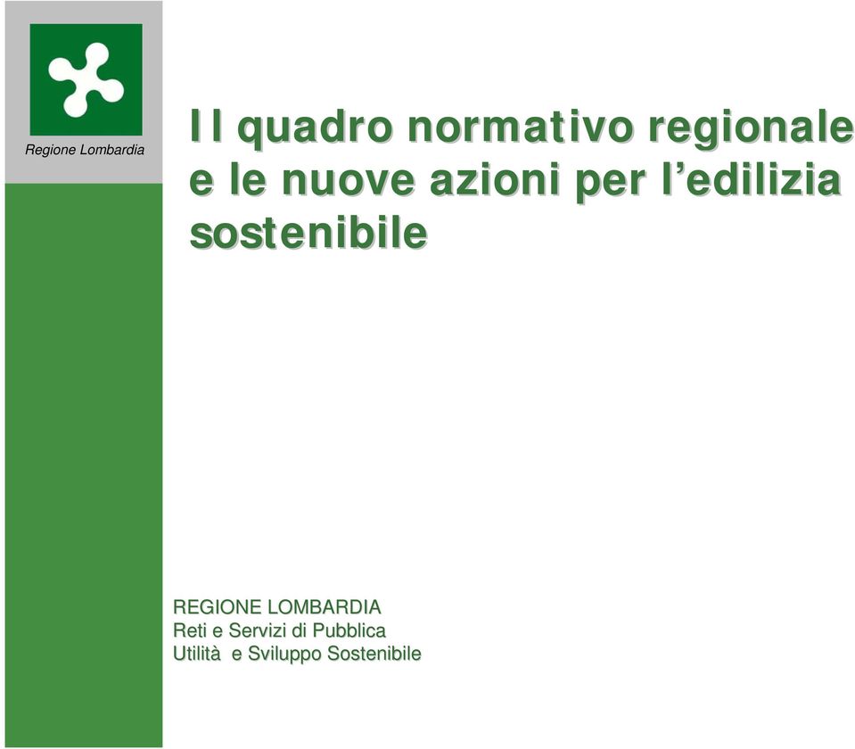 l sostenibile REGIONE LOMBARDIA Reti e