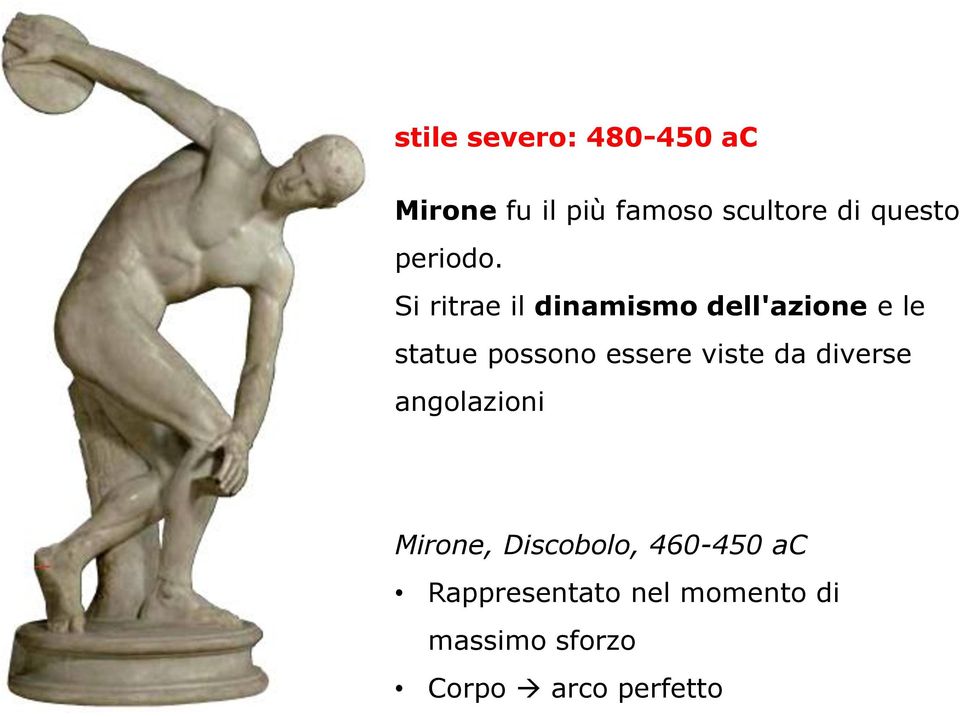 Si ritrae il dinamismo dell'azione e le statue possono essere