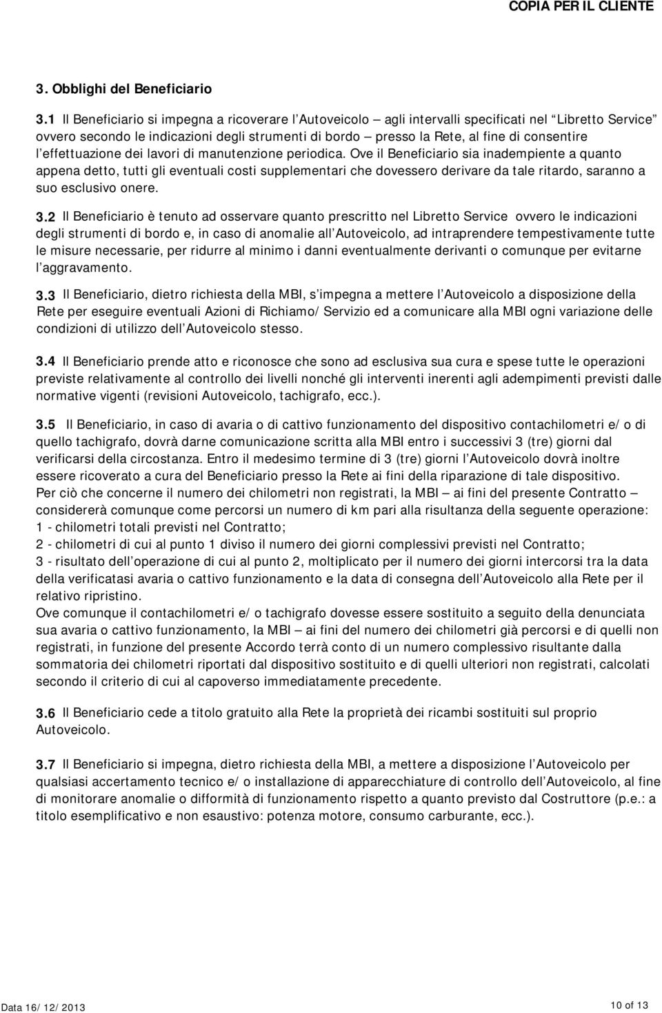 effettuazione dei lavori di manutenzione periodica.