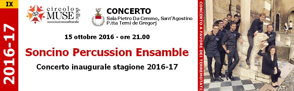 INGRESSO: 10 (5 RIDOTTO UNDER 20) IL CACHET DEGLI ARTISTI E L INTERO INCASSO VERRANNO DEVOLUTI AI TERREMOTATI Il consueto concerto inaugurale della stagione vedrà impegnati i ragazzi della