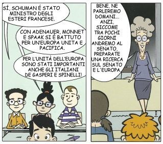 ROBERTO. Sì, Schuman è stato ministro degli Esteri francese. GIORGIA. Con Adenauer, Monnet e Spaak si è battuto per un Europa unita e pacifica. MASSIMO.