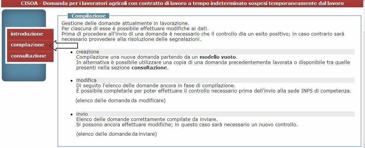 4 COMPILAZIONE La funzione compilazione permette la gestione delle domande attualmente in lavorazione Sono disponibili le seguenti operazioni: Creazione di una nuova domanda compilando un modello