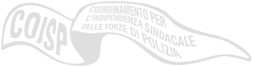 Segreteria Regionale Lombardia Piazza S.Ambrogio nr. 5 20123 MILANO Tel. 3497843150-3889242421 lombardia@coisp.it www.coisp.it COISP COORDINAMENTO PER L INDIPENDENZA SINDACALE DELLE FORZE DI POLIZIA Prot.