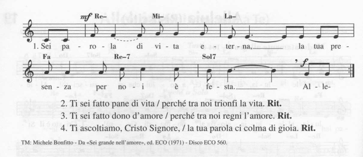 39) Alleluia Sei parola di vita eterna TT: Allelu-u-u-ia, allelu-u-u-ia, Alleluia, Alleluia, Allelu-u-u-ia! 1 C+S: Sei parola di vita eterna, la tua presenza per noi è festa.