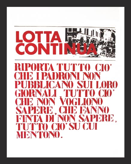 1. LOTTA CONTINUA, Leggete e diffondete Lotta Continua, (Roma), 1972 (s.d. ma 1972); 87x64 cm.