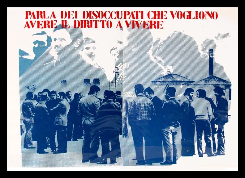8-9. LOTTA CONTINUA, [LOTTA CONTINUA] Parla dei disoccupati che vogliono avere il diritto a vivere, (Roma), 1972 (s.d. ma 1972); 2 poster, 87x64 cm.
