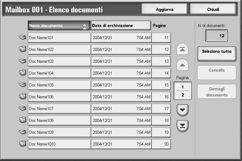 Elenco documenti È possibile confermare o cancellare i documenti memorizzati nella mailbox. 1. Selezionare Elenco documenti. 2. Selezionare il documento da confermare o cancellare.