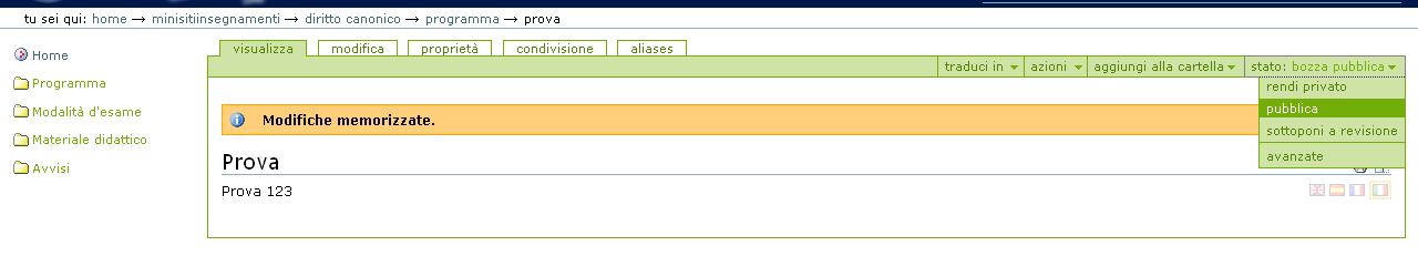 5. Per confermare la creazione della pagina o per confermare le modifiche apportate, cliccare in basso a sinistra sul pulsante Conferma le modifiche NB Senza questa semplice operazione tutto il