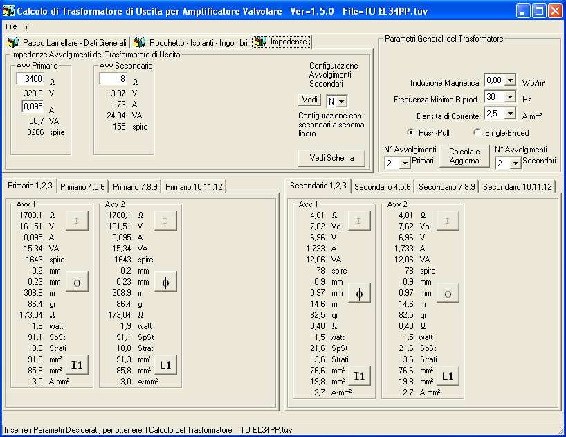 Procedimento di calcolo del trasformatore di uscita con WinTrasfo Per calcolare il trasformatore con il software WinTrasfo si procede in questo modo: Selezionare configurazione avvolgimenti secondari