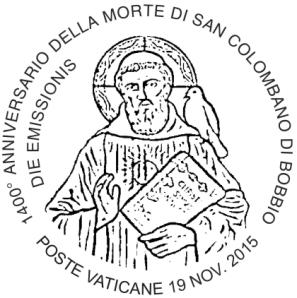 Comunicato 48/2015 del 30 ottobre 2015 Annullo postale speciale in occasione dell emissione della serie filatelica 1400 anniversario della morte di San Colombano di Bobbio (19 novembre 2015) In