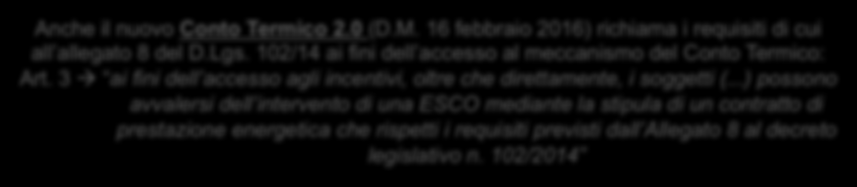 Una prima regolamentazione legislativa dell EPC Per quanto non esista una puntuale disciplina legislativa relativamente all EPC, il legislatore con il D.Lgs.