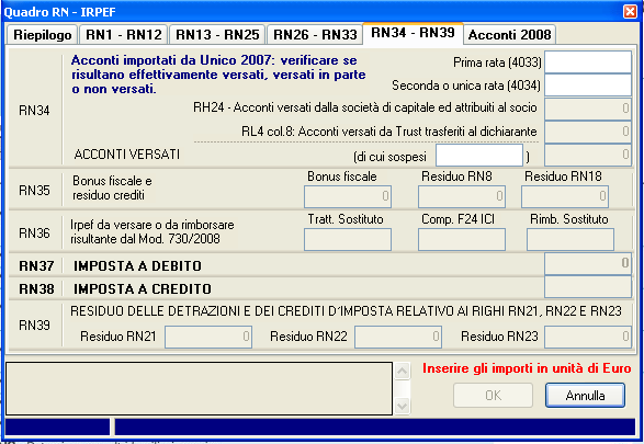 N.B. il Rigo è ora RN41 LIQUIDAZIONE IMPOSTA DICHIARANTE TRATTENUTO DAL SOSTITUTO D IMPOSTA COSI COME RISULTANTE DAL Rigo 91 Colonna 6 MODELLO 730/2010 LIQUIDAZIONE IMPOSTA DICHIARANTE RIMBORSATO DAL