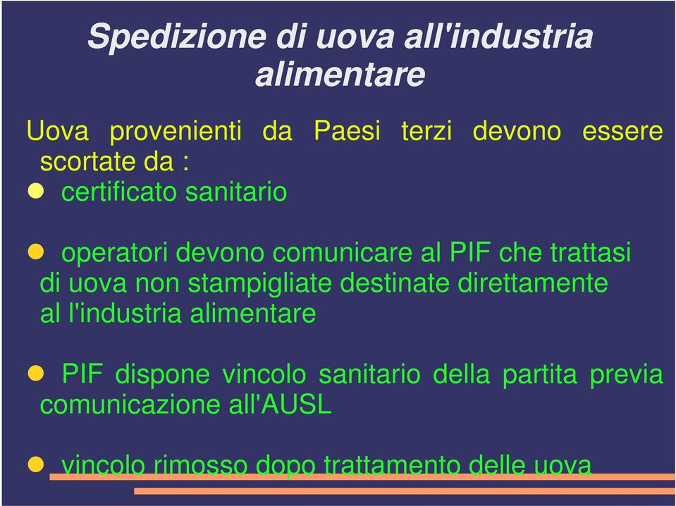 non stampigliate destinate direttamente al l'industria alimentare PIF dispone vincolo