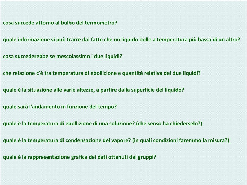 quale è la situazione alle varie altezze, a partire dalla superficie del liquido? quale sarà l'andamento in funzione del tempo?