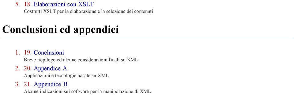 contenuti Conclusioni ed appendici 1. 19.