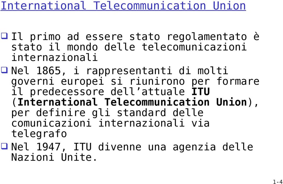 formare il predecessore dell attuale ITU (International Telecommunication Union), per definire gli