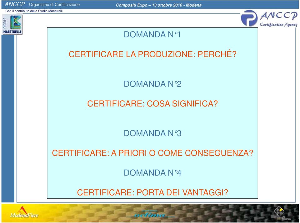 DOMANDA N 3 CERTIFICARE: A PRIORI O COME