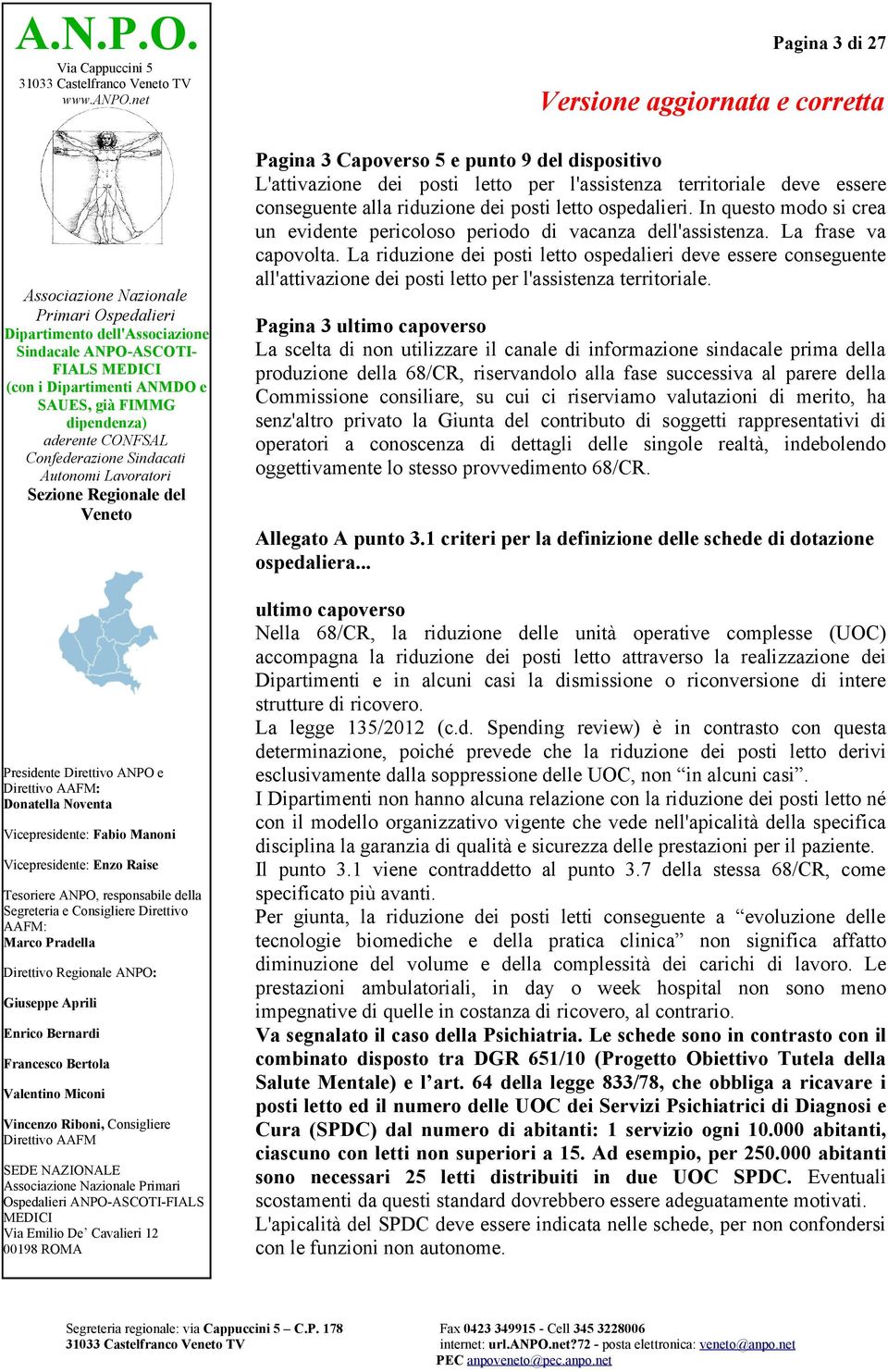 La riduzione dei posti letto ospedalieri deve essere conseguente all'attivazione dei posti letto per l'assistenza territoriale.