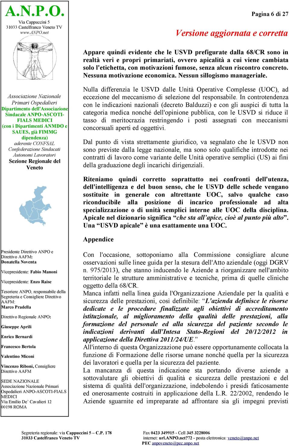 FIALS Nulla differenzia le USVD dalle Unità Operative Complesse (UOC), ad eccezione del meccanismo di selezione del responsabile.