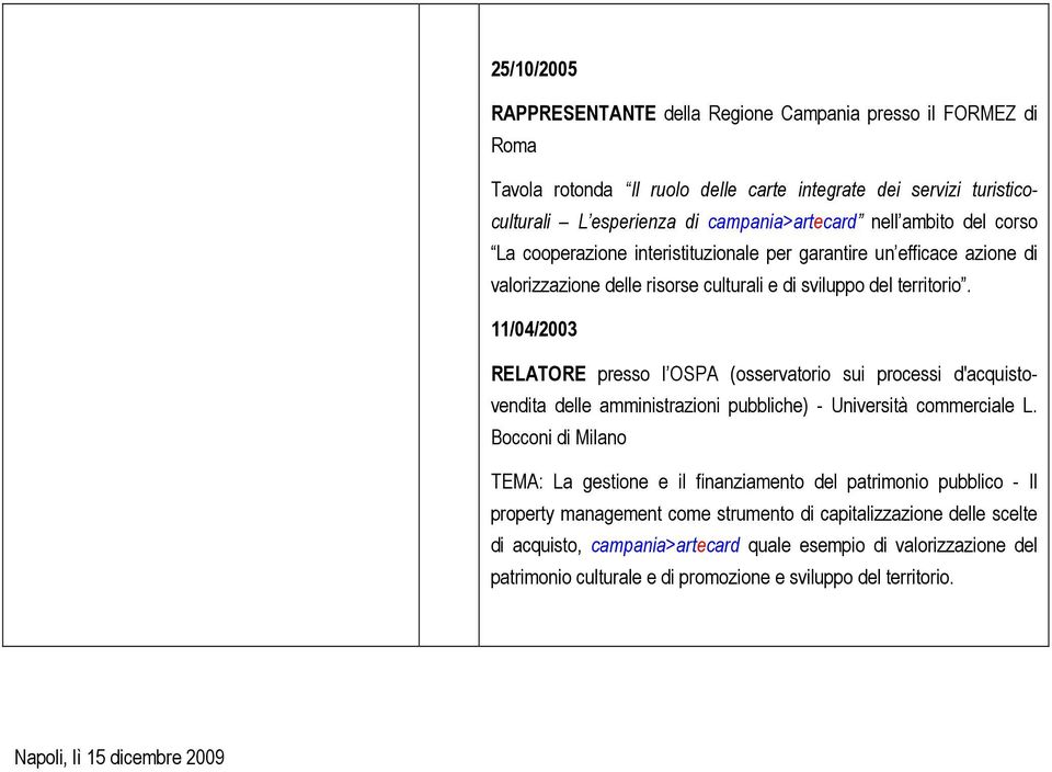 11/04/2003 RELATORE press l OSPA (sservatri sui prcessi d'acquistvendita delle amministrazini pubbliche) - Università cmmerciale L.