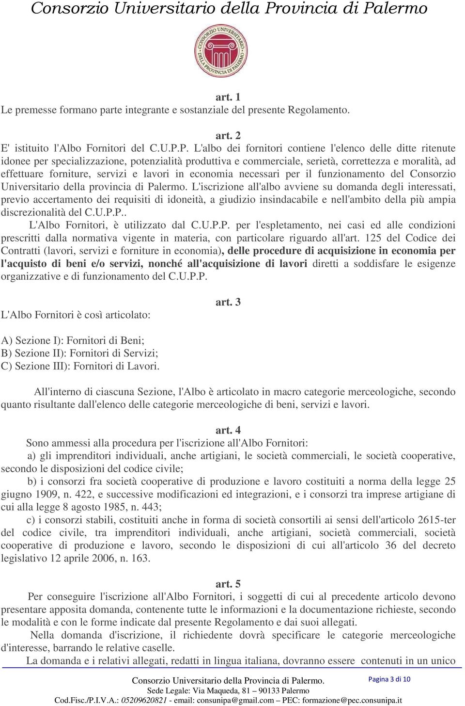 lavori in economia necessari per il funzionamento del Consorzio Universitario della provincia di Palermo.
