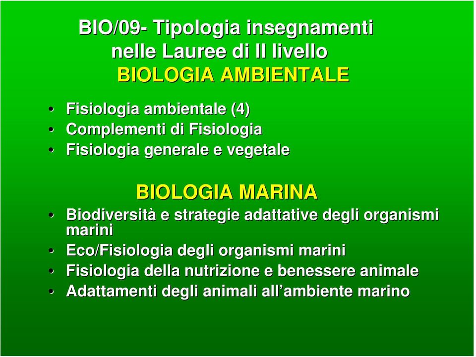 Biodiversità e strategie adattative degli organismi marini Eco/Fisiologia degli organismi