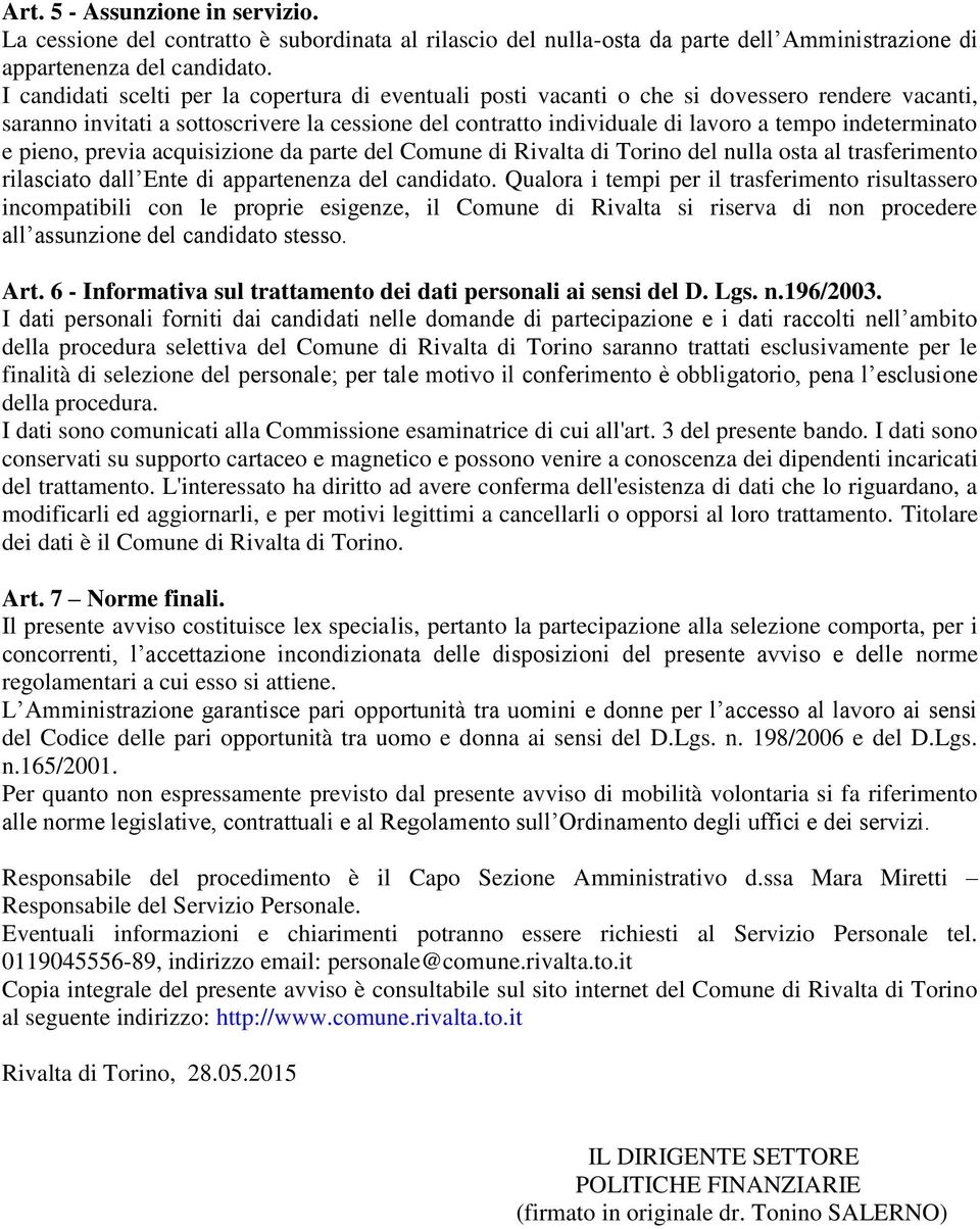 indeterminato e pieno, previa acquisizione da parte del Comune di Rivalta di Torino del nulla osta al trasferimento rilasciato dall Ente di appartenenza del candidato.